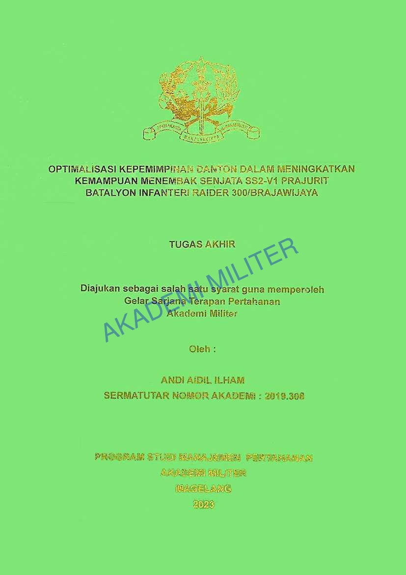 OPTIMALISASI KEPEMIMPINAN DANTON DALAM MENINGKATKAN KEMAMPUAN MENEMBAK SENJATA SS2-V1 PRAJURIT BATALYON INFANTERI RAIDER 300/BRAWIJAYA